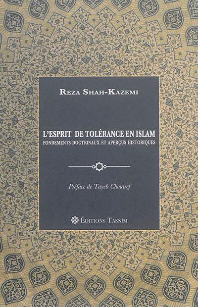 L'esprit de tolérance en islam : fondements doctrinaux et aperçus historiques