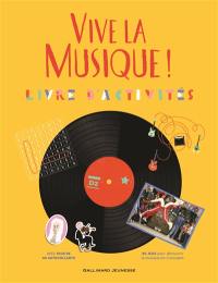 Vive la musique ! : livre d'activités