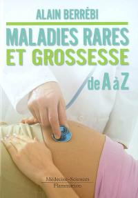 Maladies rares et grossesse de A à Z