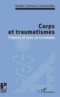 Corps et traumatismes : théories et sens de la maladie