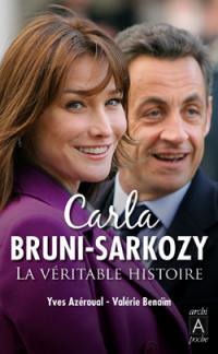 Carla Bruni-Sarkozy : la véritable histoire