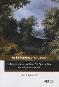 Lire la nature dans Arcadia de sir Philip Sidney : une esthétique du détail