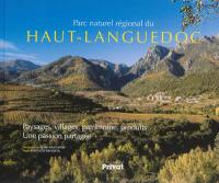Parc naturel régional du Haut-Languedoc : paysages, villages, patrimoine, produits : une passion partagée