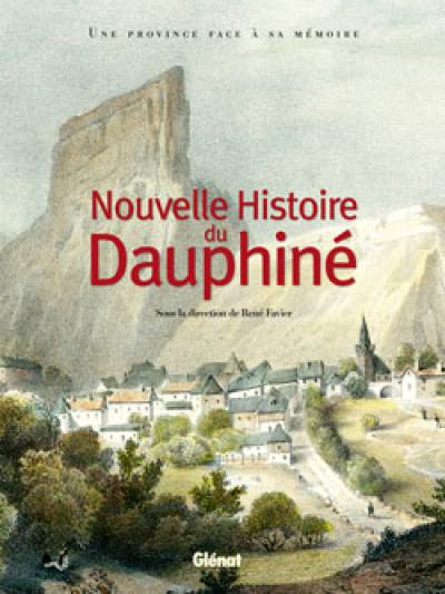 Nouvelle histoire du Dauphiné : une province face à sa mémoire