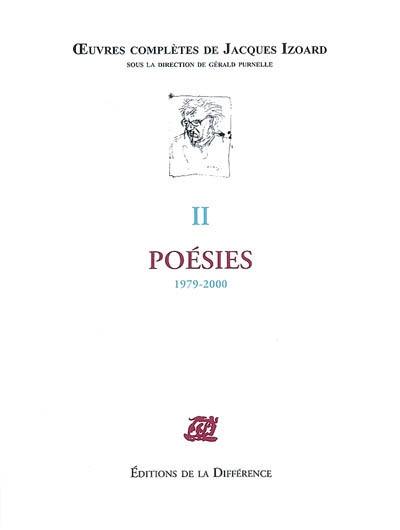 Oeuvres complètes de Jacques Izoard. Vol. 2. Poésies : 1979-2000