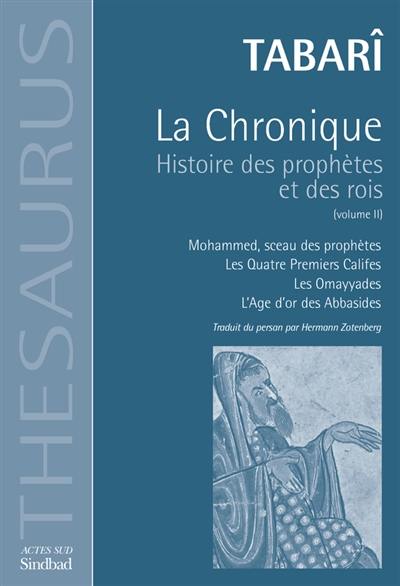 La chronique : histoire des prophètes et des rois. Vol. 2