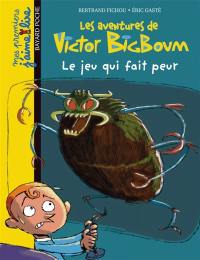 Les aventures de Victor Bigboum. Vol. 3. Le jeu qui fait peur