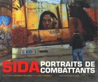 Sida, portraits de combattants : pour les 25 ans de Aides