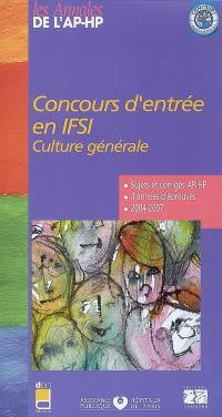 Concours d'entrée en IFSI, culture générale : sujets et corrigés 2004-2007