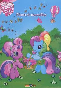 My little pony. Vol. 2. Fleurs et merveilles