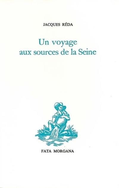 Un Voyage aux sources de la Seine