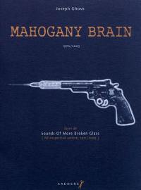Mahogany Brain : 1970-2005