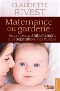 Maternance ou garderie : processus d'attachement et de séparation chez l'enfant