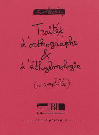 Traité d'orthographe & d'éthylmologie (a complêté)
