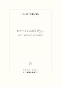 Lettre à Charles Péguy sur l'amour humaine