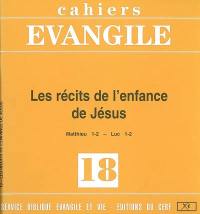 Cahiers Evangile, n° 18. Les récits de l'enfance de Jésus : Matthieu 1-2, Luc 1-2