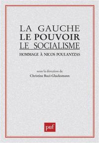 La Gauche, le pouvoir, le socialisme : hommage à Nicos Poulantzas