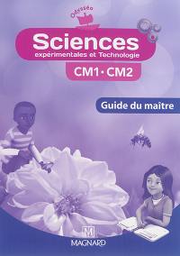 Sciences expérimentales et technologie : CM1-CM2 : guide du maître