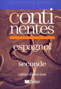 Continentes, espagnol, seconde : cahier d'exercices