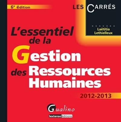 L'essentiel de la gestion des ressources humaines : 2012-2013