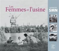 Les femmes et l'usine : au temps de la SMN