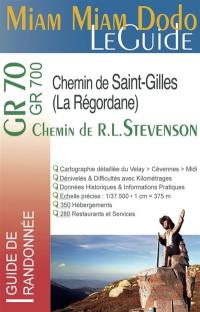 GR 70, GR 700 : chemin de Saint-Gilles (La Régordane) du Velay au Midi à travers les Cévennes : chemin de R.L. Stevenson, guide de randonnée