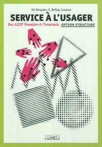 Service à l'usager : bac professionnel ASSP Première et Terminale : option structure