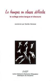 Le français en classes difficiles : le collège entre langue et discours
