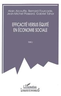 Efficacité versus équité en économie sociale. Vol. 2