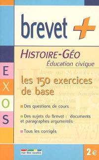 Histoire-géo, éducation civique : les 150 exercices de base