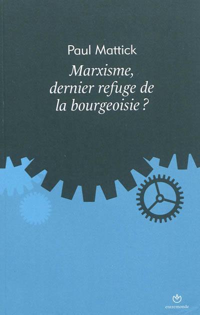 Marxisme, dernier refuge de la bourgeoisie ?