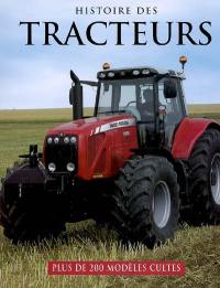 Histoire des tracteurs : plus de 200 modèles cultes