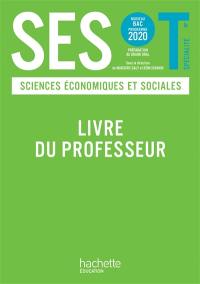 SES, sciences économiques et sociales terminale, spécialité : livre du professeur : nouveau bac, programme 2020