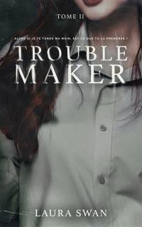 Troublemaker. Vol. 2