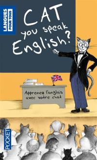 Cat you speak English ? : apprenez l'anglais avec votre chat
