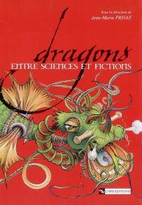 Dragons : entre sciences et fictions