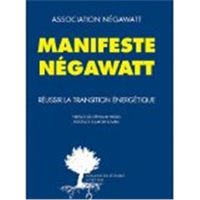 Manifeste Négawatt : réussir la transition énergétique