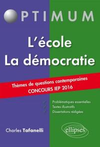 L'école, la démocratie : thèmes de questions contemporaines : concours IEP 2016