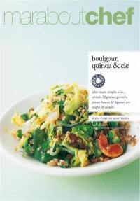 Boulgour, quinoa & cie : bien-être au quotidien