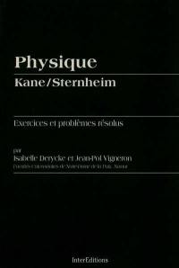 Physique, Kane-Sternheim : exercices et problèmes résolus