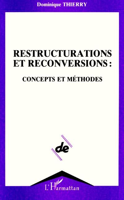 Restructurations et reconversions : concepts et méthodes