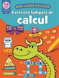 Exercices ludiques de calcul, 7-8 ans, 2e primaire-CE1