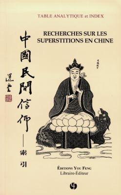 Recherches sur les superstitions en Chine : table analytique et index de l'oeuvre du père Henri Doré S.J.