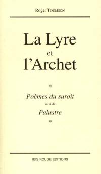 La lyre et l'archet : poèmes du suroît. Palustre