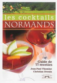 Les cocktails normands : guide de 77 recettes