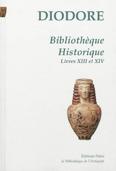 Bibliothèque historique. Vol. 4. Livres XIII et XIV