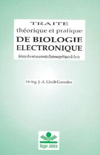 Traité théorique et pratique de biologie électronique