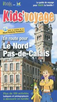 En route pour le Nord-Pas-de-Calais et Lille : plus de 100 activités ludiques et pédagogiques à découvrir en famille