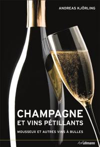 Champagne et vins pétillants : mousseux et autres vins à bulles