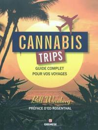 Cannabis trips : guide complet pour vos voyages